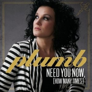 Plumb - Need You Now (How Many Times) (Single) (2012)