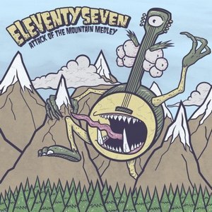 Eleventyseven - Attack of the Mountain Medley [EP](2012)